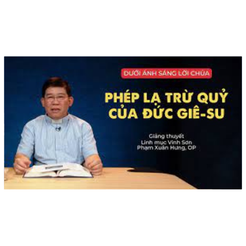 Bài 51: Phép lạ trừ quỷ của Đức Giêsu